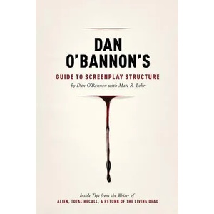 Dan O'Bannon's Guide to Screenplay Structure | Dan Obannon (2013)