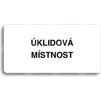 ACCEPT Piktogram ÚKLIDOVÁ MÍSTNOST - bílá tabulka - černý tisk bez rámečku