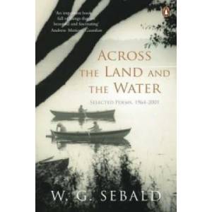 Across the Land and the Water | Winfried Georg Sebald (2012)