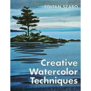 Creative Watercolor Techniques | Zoltan Szabo (ISBN: 9781626541368)