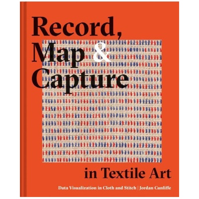 Record, Map and Capture in Textile Art