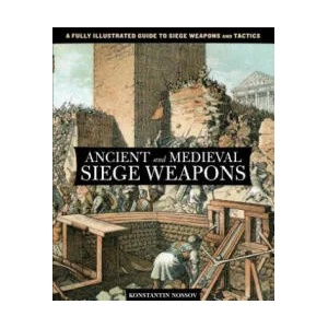 Ancient and Medieval Siege Weapons (ISBN: 9780762782642)