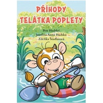 Příhody telátka poplety - Josefína Anna Hudská, Petr Hudský, Zdeňka Študlárová
