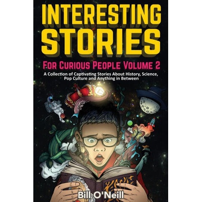 Interesting Stories For Curious People Volume 2 | Bill O'Neill