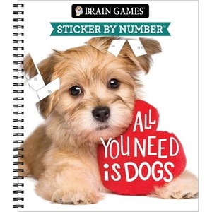 Brain Games - Sticker by Number: All You Need Is Dogs (ISBN: 9798897460274)