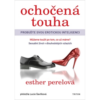 Ochočená touha - Probuďte svou erotickou inteligenci - Esther Perelová