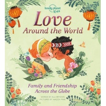 Lonely Planet Kids Love Around the World 1: Family and Friendship Around the World