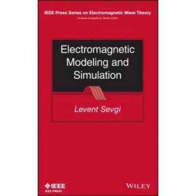 Electromagnetic Modeling and Simulation | Levent Sevgi