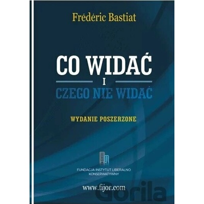 Co widać i czego nie widać - Frédéric Bastiat