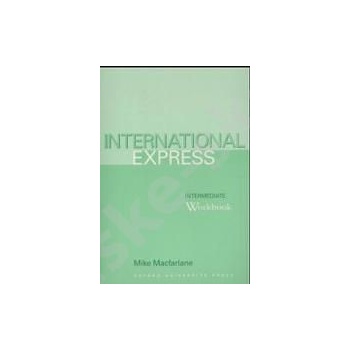 International Express intermediate Workbook - Macfarlane Mike