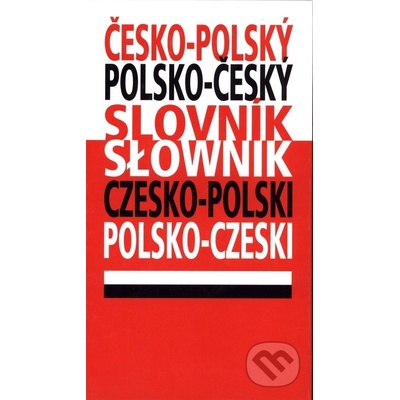 Česko - polský, polsko - český slovník - Nowak Jerzy a kolk.