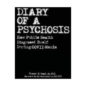 Diary of a Psychosis | Thomas E. Woods Jr. , JAY BHATTACHARYA PHD MD (ISBN: 9798988403166)