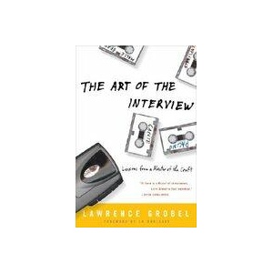 The Art of the Interview: Lessons from a Master of the Craft | Lawrence Grobel (ISBN: 9781400050710)