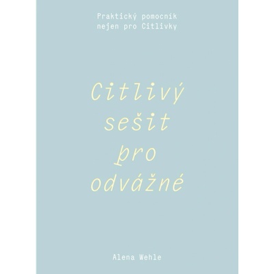 Citlivý sešit pro odvážné - Praktický pomocník nejen pro Citlivky