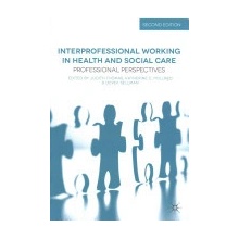 Interprofessional Working in Health and Social Car