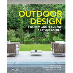 Outdoor Design: Projects and Plans for a Stylish Garden | Matt Keightley, Marianne Majerus (ISBN: 9780789338181)
