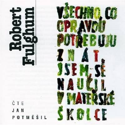 Všechno, co opravdu potřebuji znát, jsem se naučil v mateřské škole