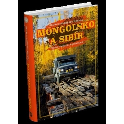 Mongolsko a Sibír - Zuzana Remišová; Martin Remiš