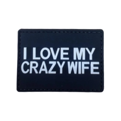 WARAGOD I love my crazy wife PVC nášivka, čierno biela