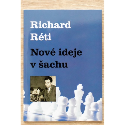 NOVÉ IDEJE V ŠACHU - Réti Richard