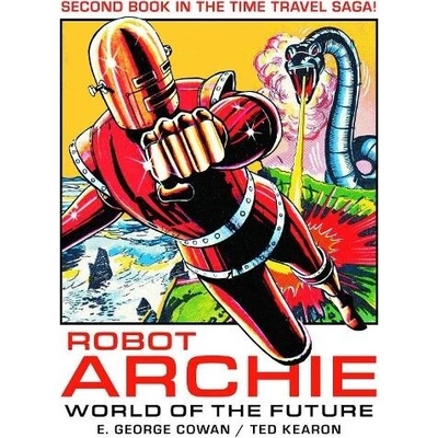Robot Archie and the World of the Future - E. George Cowan