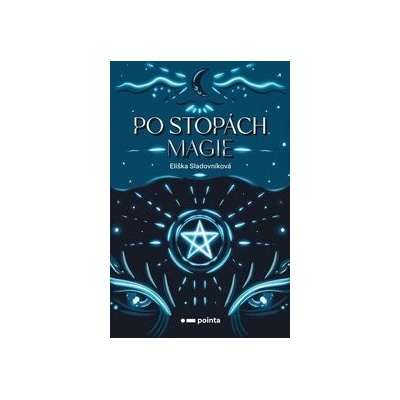 Po stopách magie - Eliška Sladovníková