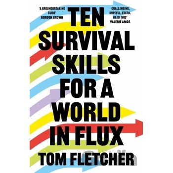 Ten Survival Skills for a World… Tom Fletcher
