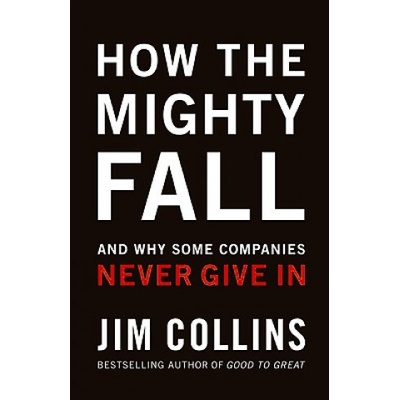 How the Mighty Fall - Jim Collins