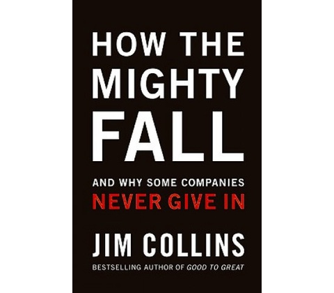 How the Mighty Fall - Jim Collins