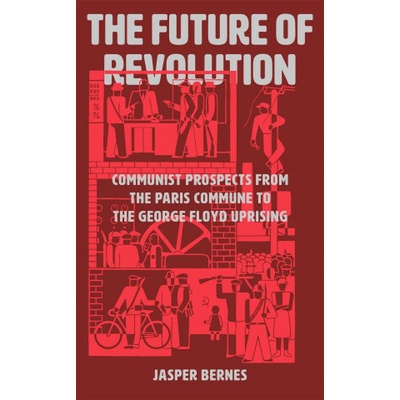 The Future of Revolution - Jasper Bernes