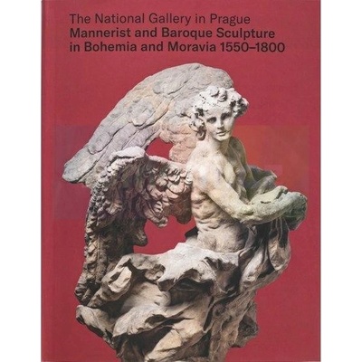 Mannerist and Baroque Sculpture in Bohemia and Moravia 1550-1800 | Tomáš Hladík; Translation, editing