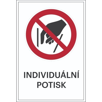 Zákazové značení, nesahat dovnitř, s možností individuálního textu – plast, 200×300 mm