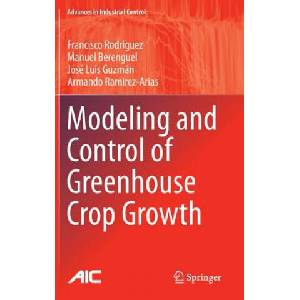 Modeling and Control of Greenhouse Crop Growth | Francisco Rodríguez, Manuel Berenguel, José Luis Guzmán, José Armando Ramírez (ISBN: 9783319111339)