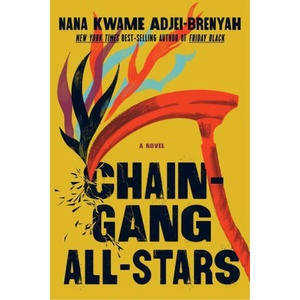Chain Gang All Stars | Adjei-Brenyah, Nana Kwame (ISBN: 9780593317334)