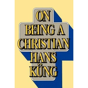 On Being a Christian | Hans Kung, Edward Quinn (2002)