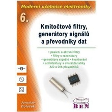 Moderní učebnice elektroniky - 6. díl - Kmitočtové filtry, generátory signálů a převodníky dat - Doleček Jaroslav