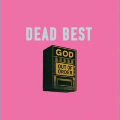 Dead Best - GOD OUT OF ORDER LP