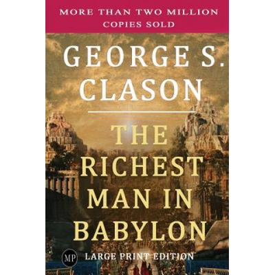 The Richest Man in Babylon: Large Print Edition | George S. Clason