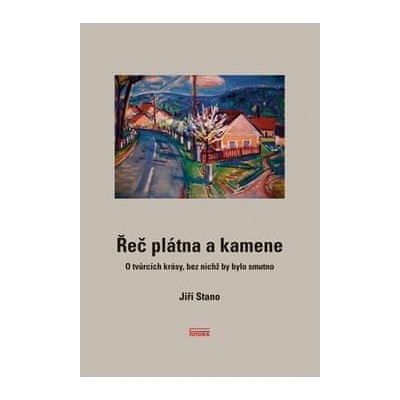 Řeč plátna a kamene - Jiří Stano