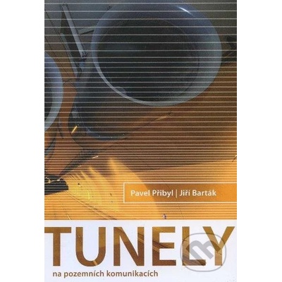 Tunely na pozemních komunikacích - Pavel Přibyl, Jiří Barták