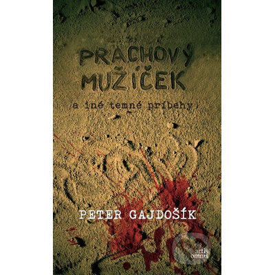 Prachový mužíček a iné temné príbehy - Peter Gajdošík