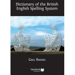 Dictionary of the British English Spelling System | Greg Brooks (ISBN: 9781783741076)