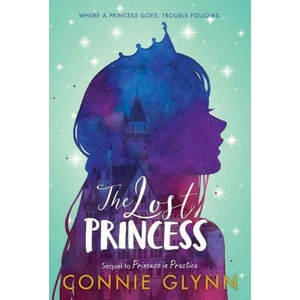 The Rosewood Chronicles #3: The Lost Princess | GLYNN CONNIE (ISBN: 9780062994417)