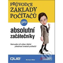 Průvodce základy počítačů - absolutní začátečníky - Michael Miller