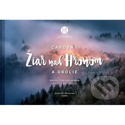 Čarovný Žiar nad Hronom a okolie - Martin Kmeť, Martin Sipták a kolektív
