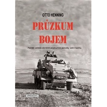 Průzkum bojem - Paměti velitele obrněné průzkumné jednotky wermachtu - Henning Otto