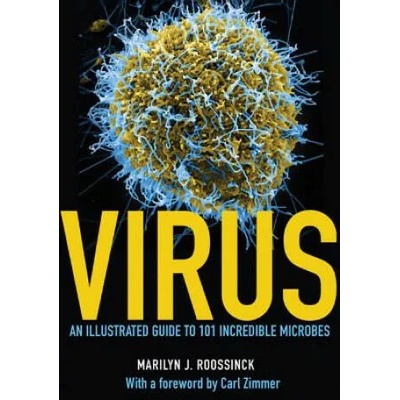 Virus - An Illustrated Guide to 101 Incredible Microbes | Marilyn Roossinck, Carl Zimmer