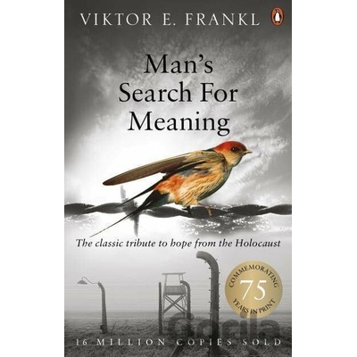 Frankl - Man's Search For Meaning: The classic tribute to hope from the Holocaust - Frankl, V. E.