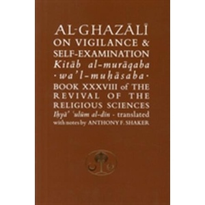 Al-Ghazali on Vigilance and Self-examination (ISBN: 9781903682333)