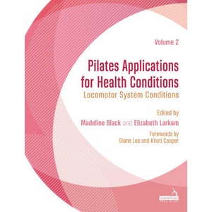 Pilates Applications for Health Conditions Volume 2 | Elizabeth Larkam (ISBN: 9781805019602)